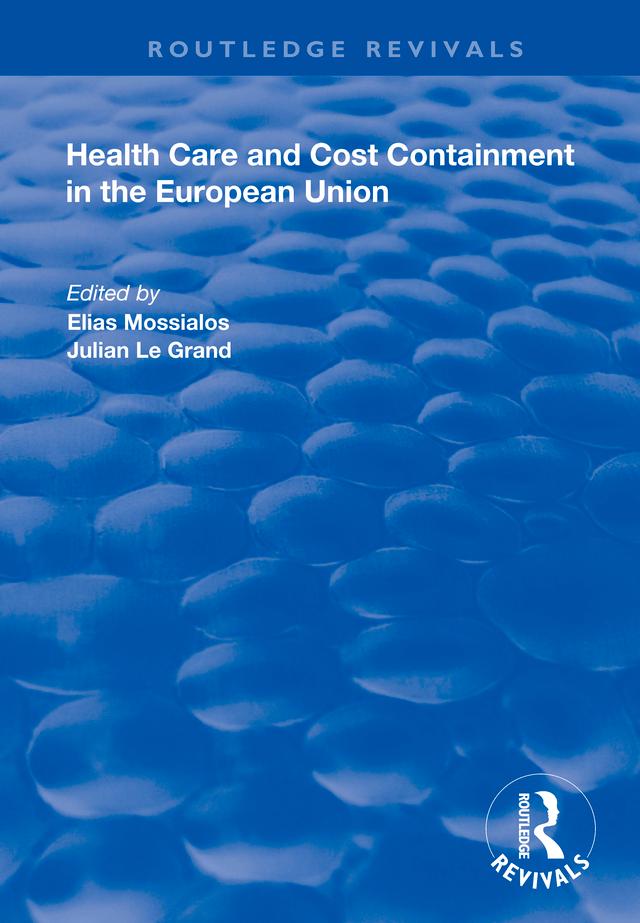 Health Care and Cost Containment in the European Union by Elias Mossialos, Julian Le Grand