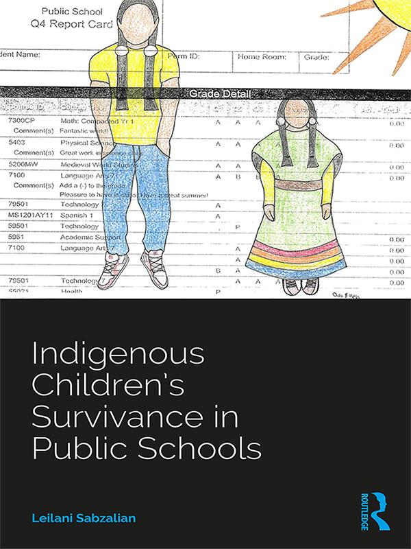 Indigenous Children’s Survivance in Public Schools by Leilani Sabzalian