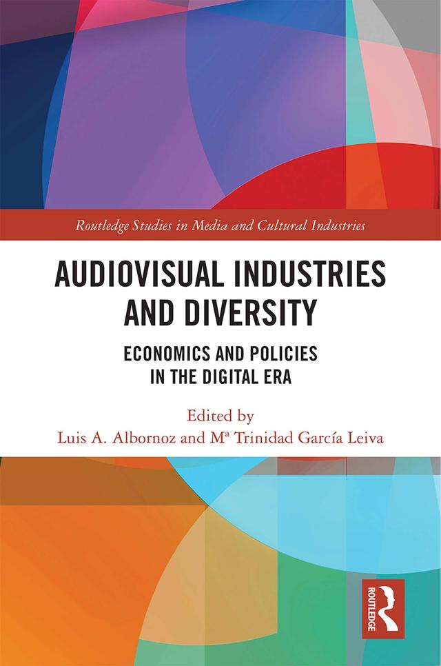 Audio-Visual Industries and Diversity by Luis A. Albornoz, Ma. Trinidad Garcia Leiva