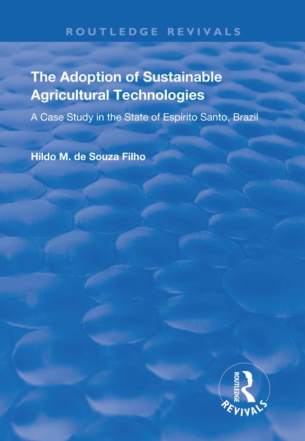 The Adoption of Sustainable Agricultural Technologies by Hildo Meirelles de Souza Filho