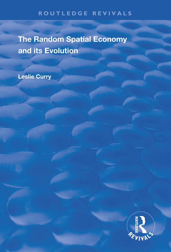 The Random Spatial Economy and its Evolution by Leslie Curry