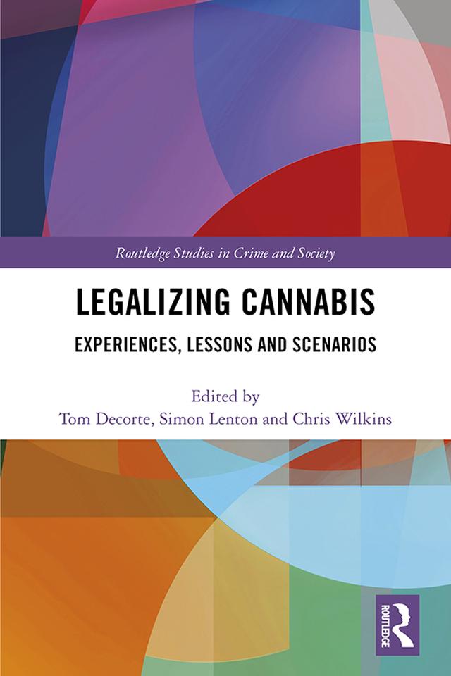 Legalizing Cannabis by Chris Wilkins, Simon Lenton, Tom Decorte