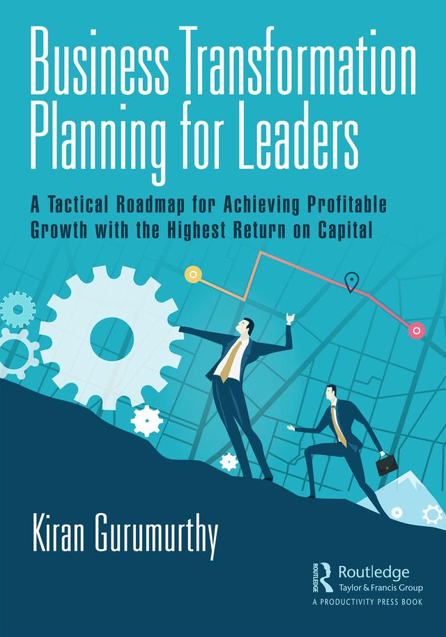 Business Transformation Planning for Leaders by Kiran Gurumurthy