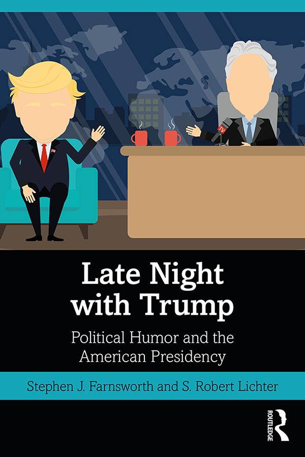 Late Night with Trump by S. Robert Lichter, Stephen J. Farnsworth