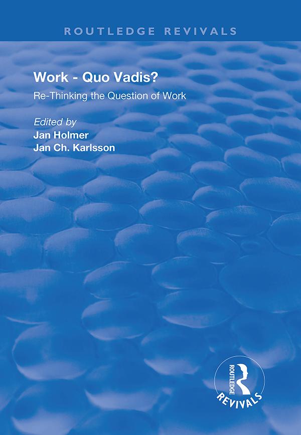 Work: Quo Vadis? by Jan Ch. Karlsson, Jan Holmer