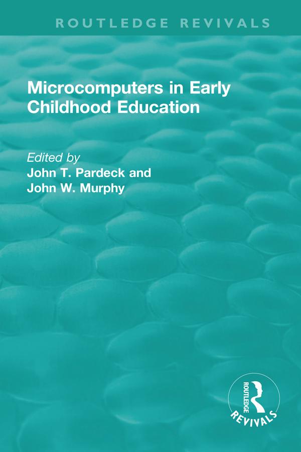 Microcomputers in Early Childhood Education by John T. Pardeck, John W. Murphy