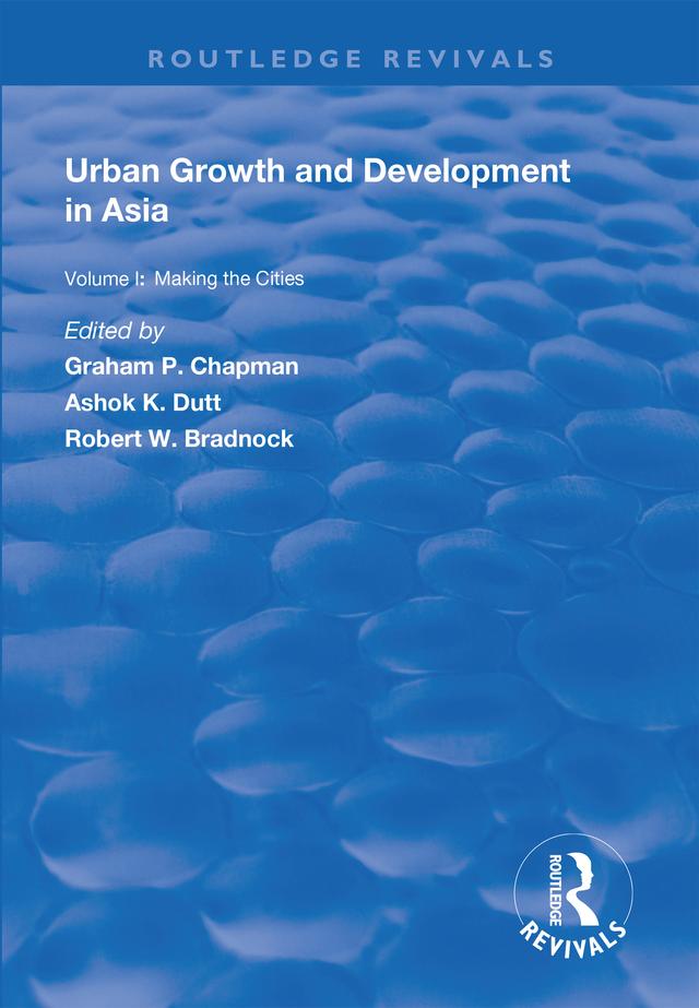 Urban Growth and Development in Asia by Ashok K. Dutt, Graham P. Chapman