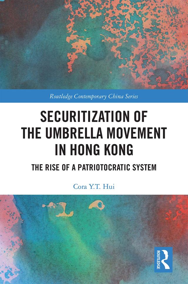 Securitization of the Umbrella Movement in Hong Kong by Cora Y.T. Hui