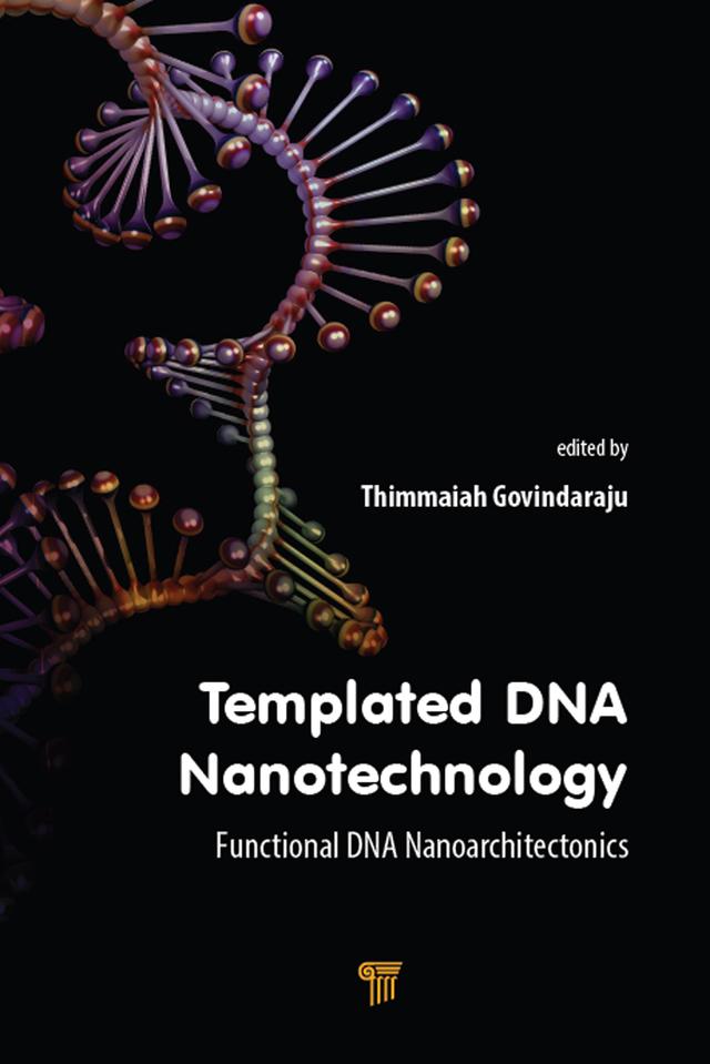 Templated DNA Nanotechnology by Thimmaiah Govindaraju
