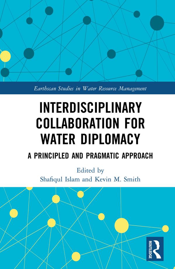 Interdisciplinary Collaboration for Water Diplomacy by Kevin M. Smith, Shafiqul Islam