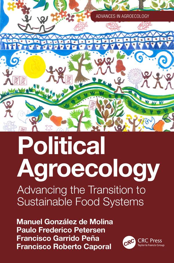 Political Agroecology by Francisco Garrido Peña, Francisco Roberto Caporal, Manuel González de Molina, Paulo Frederico Petersen