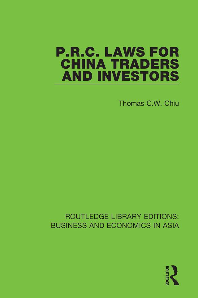 P.R.C. Laws for China Traders and Investors by Thomas C.W. Chiu