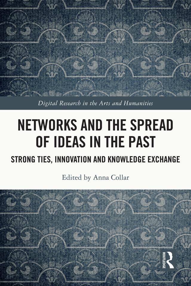 Networks and the Spread of Ideas in the Past by Anna Collar