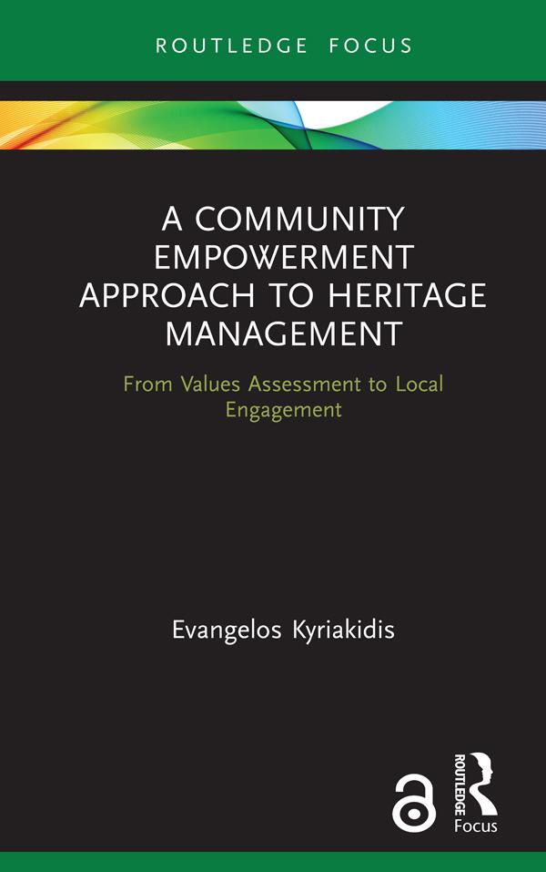 A Community Empowerment Approach to Heritage Management by Evangelos Kyriakidis