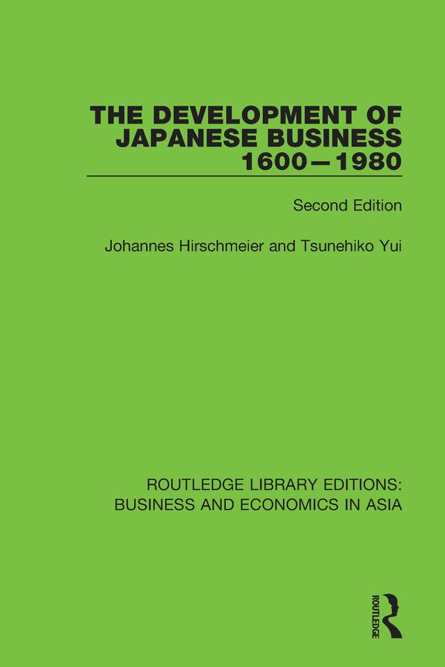 The Development of Japanese Business, 1600-1980 by Johannes Hirschmeier, Tsunehiko Yui
