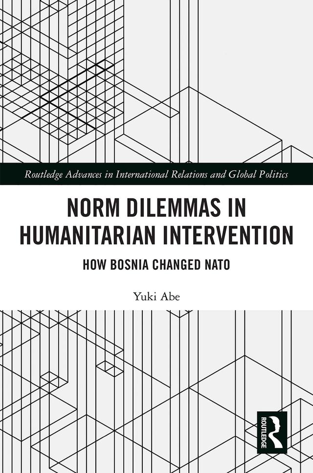 Norm Dilemmas in Humanitarian Intervention by Yuki Abe