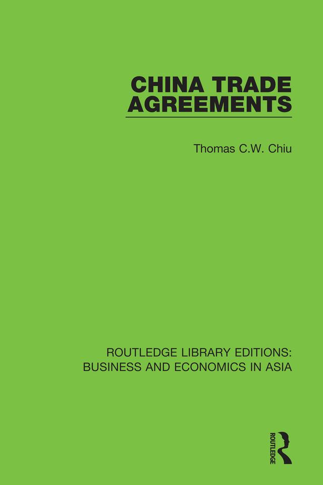 China Trade Agreements by Thomas C.W. Chiu