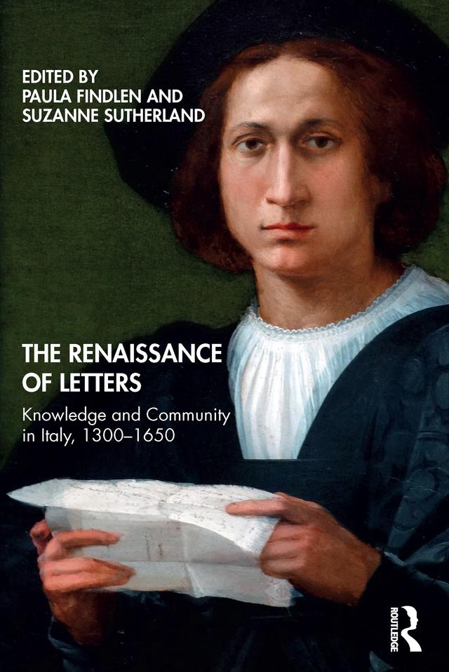 The Renaissance of Letters by Paula Findlen, Suzanne Sutherland