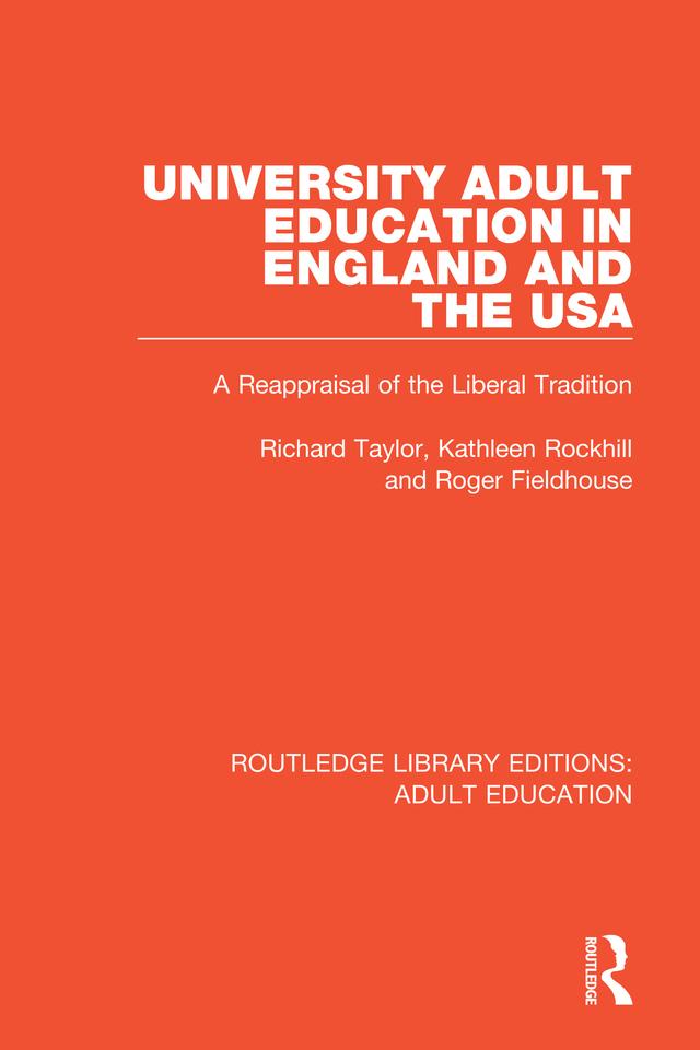 University Adult Education in England and the USA by Kathleen Rockhill, Richard Taylor, Roger Fieldhouse