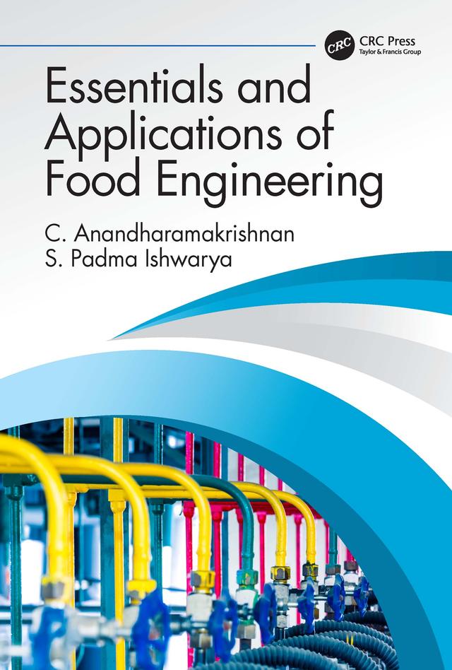 Essentials and Applications of Food Engineering by C. Anandharamakrishnan, S. Padma Ishwarya