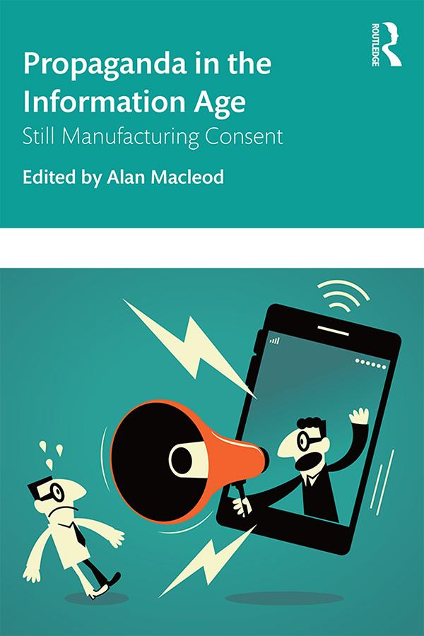 Propaganda in the Information Age by Alan MacLeod