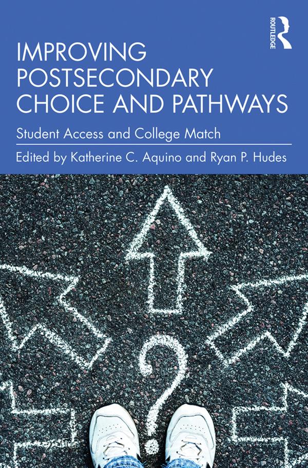 Improving Postsecondary Choice and Pathways by Katherine C. Aquino, Ryan P. Hudes