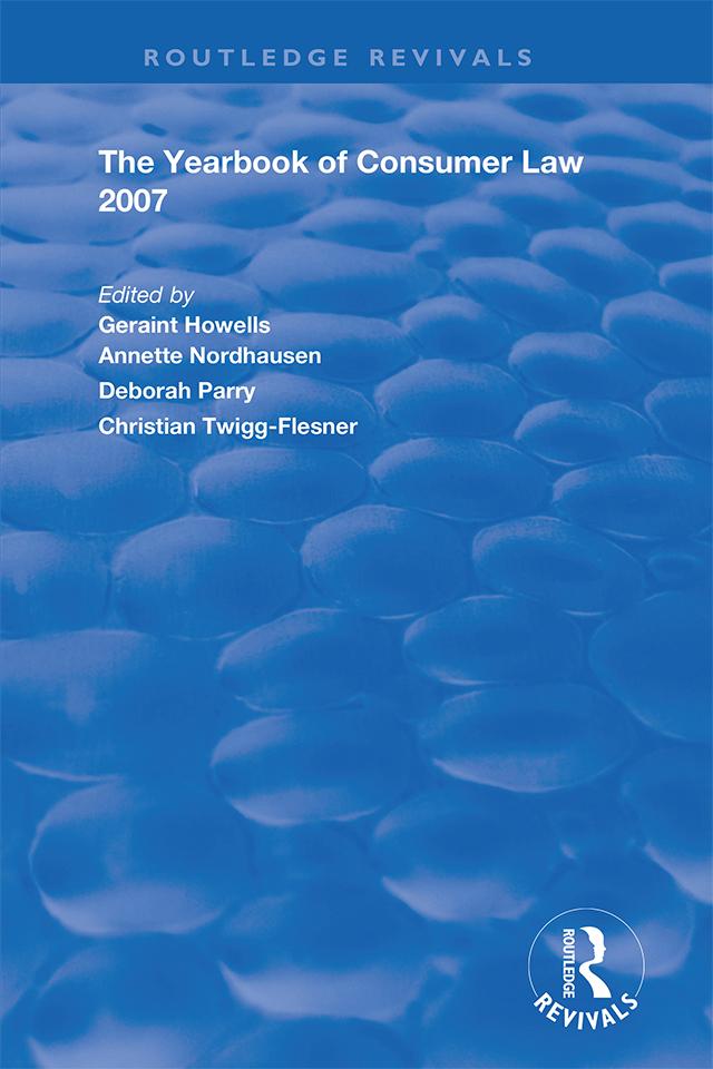 The Yearbook of Consumer Law 2007 by Annette Nordhausen, Christian Twigg-Flesner, Deborah Parry, Geraint Howells