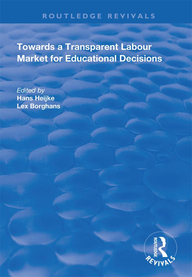 Towards a Transparent Labour Market for Educational Decisions by Han Heijke, Lex Borghans