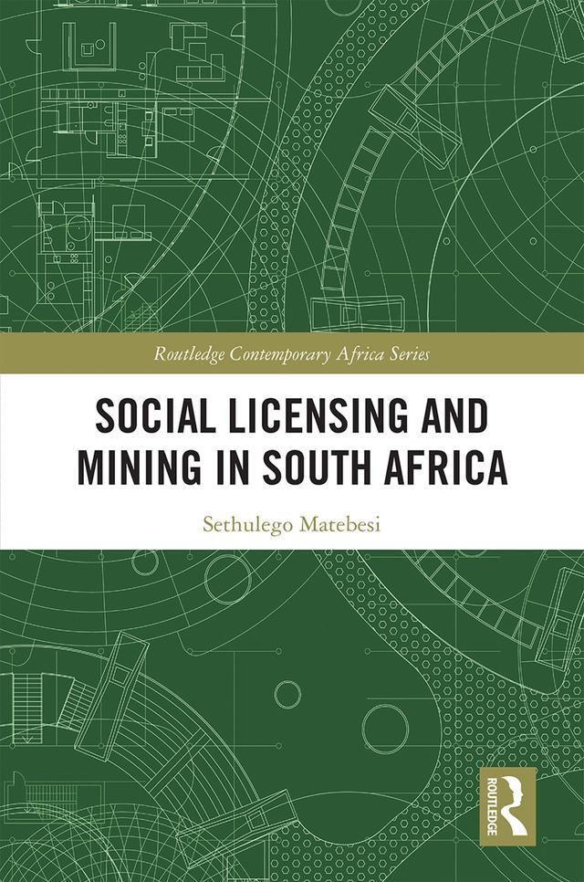 Social Licensing and Mining in South Africa by Sethulego Matebesi