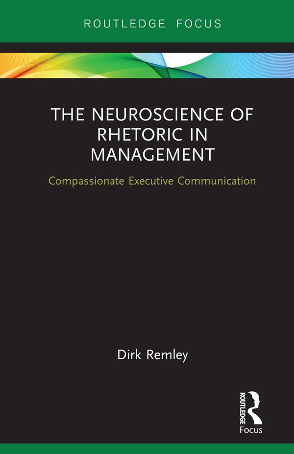 The Neuroscience of Rhetoric in Management by Dirk Remley