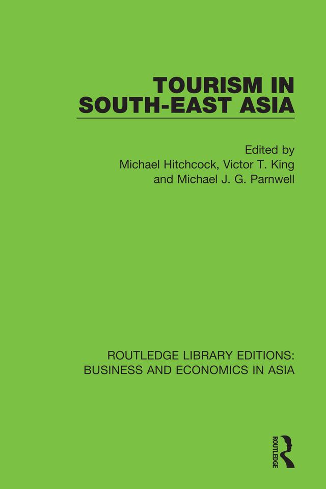 Tourism in South-East Asia by Michael Hitchcock, Michael J.G. Parnwell, Victor T. King