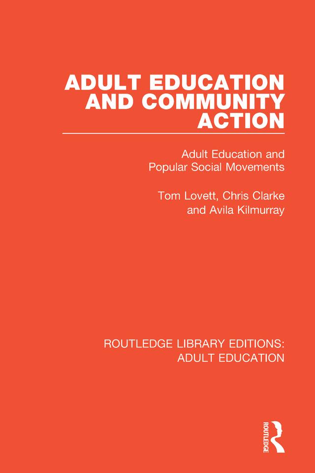 Adult Education and Community Action by Avila Kilmurray, Chris Clarke, Tom Lovett