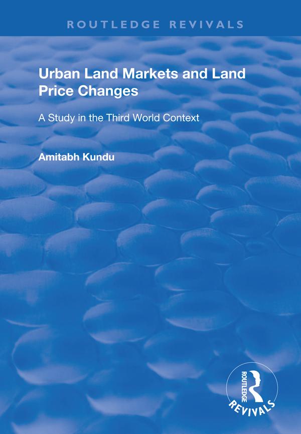 Urban Land Markets and Land Price Changes by Amitabh Kundu