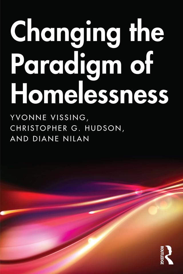 Changing the Paradigm of Homelessness by Christopher Hudson, Diane Nilan, Yvonne Vissing