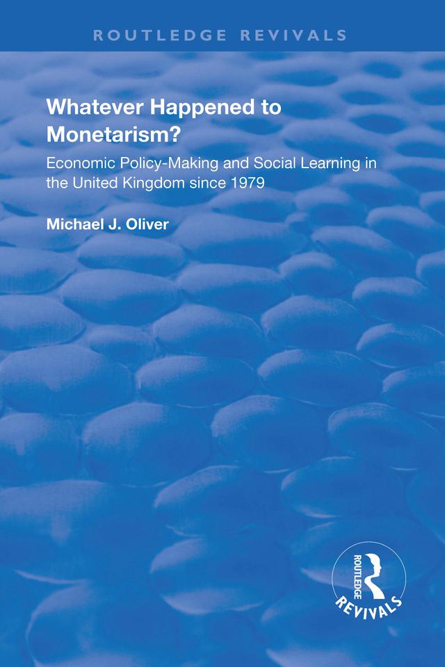 Whatever Happened to Monetarism? by Michael J. Oliver