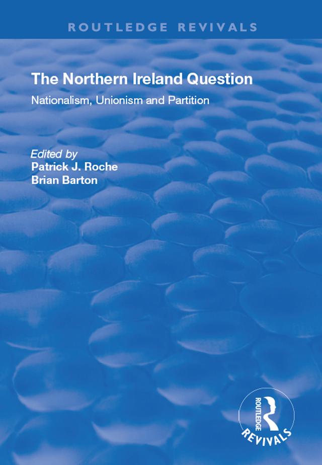 The Northern Ireland Question by Brian Barton, Patrick J. Roche