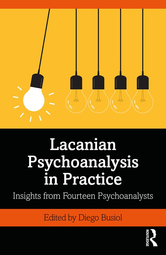Lacanian Psychoanalysis in Practice by Diego Busiol