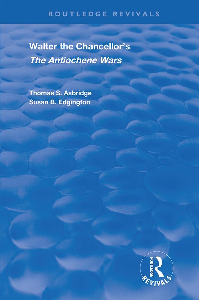 Walter the Chancellor’s The Antiochene Wars by Susan B. Edgington, Thomas S. Asbridge