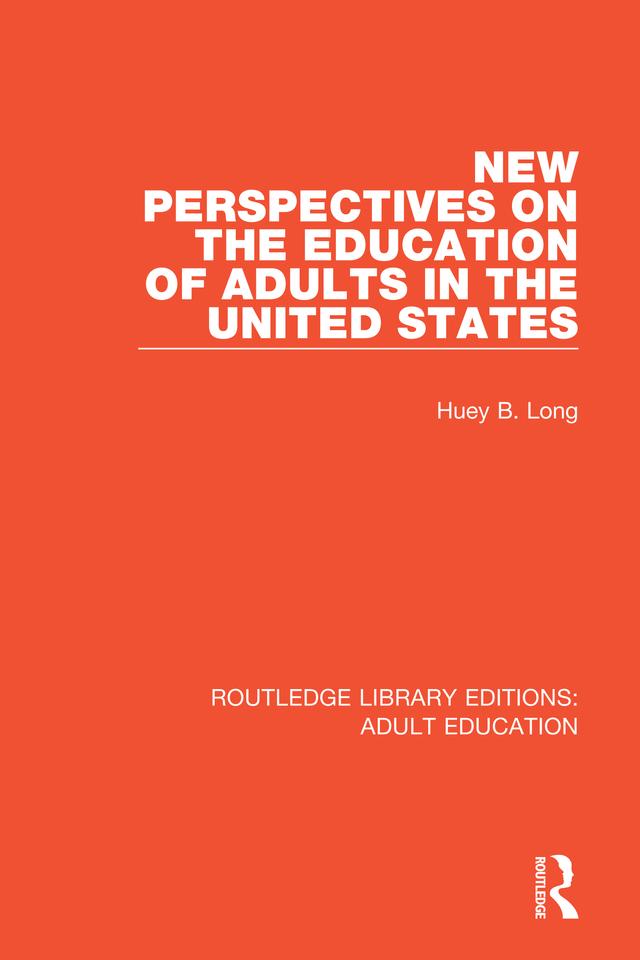 New Perspectives on the Education of Adults in the United States by Huey B. Long