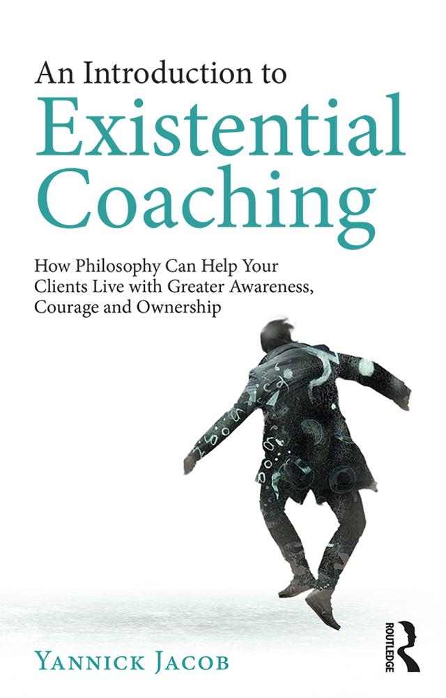 An Introduction to Existential Coaching by Yannick Jacob
