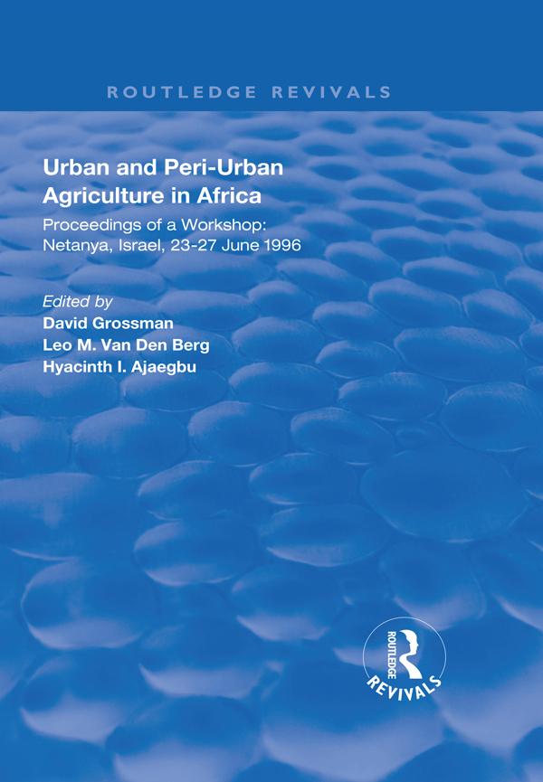 Urban and Peri-urban Agriculture in Africa by David Grossman, Hyacinth I. Ajaegbu, Leo M. van den Berg