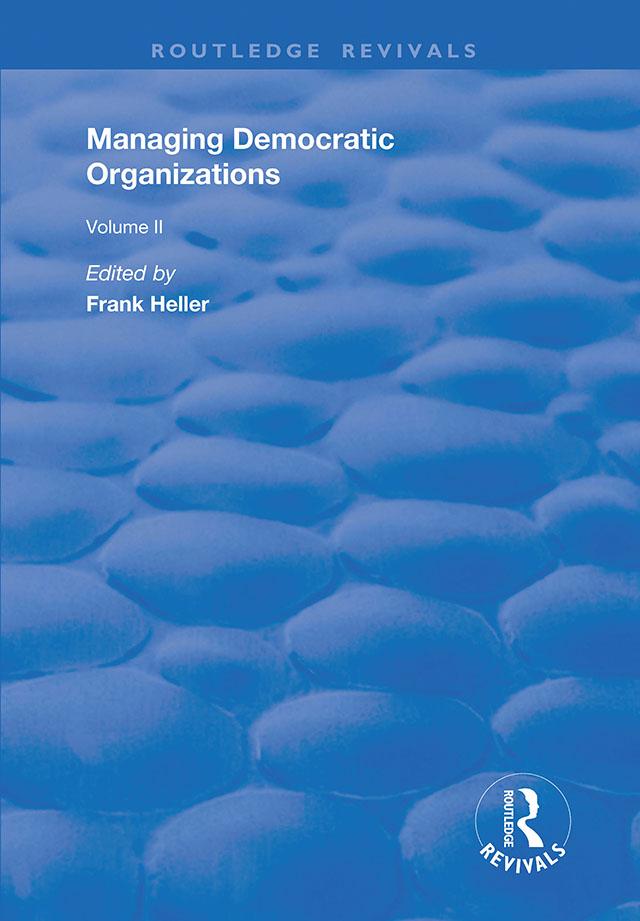 Managing Democratic Organizations II by Frank Heller