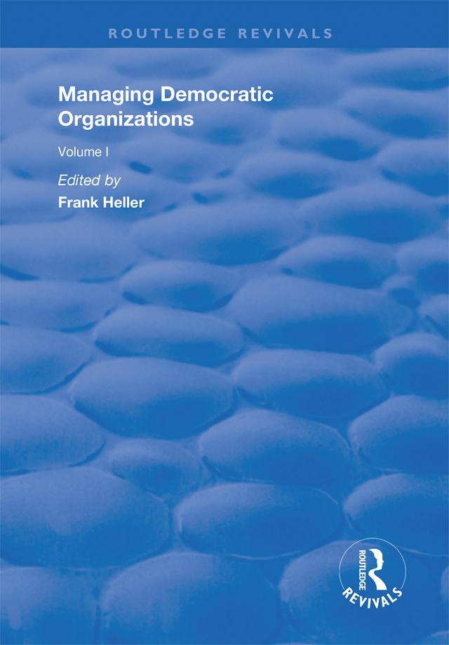 Managing Democratic Organizations I by Frank Heller