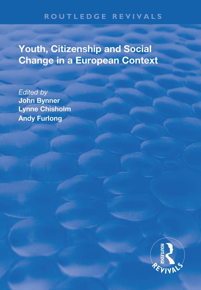 Youth, Citizenship and Social Change in a European Context by Andy Furlong, John Bynner, Lynne Chisholm
