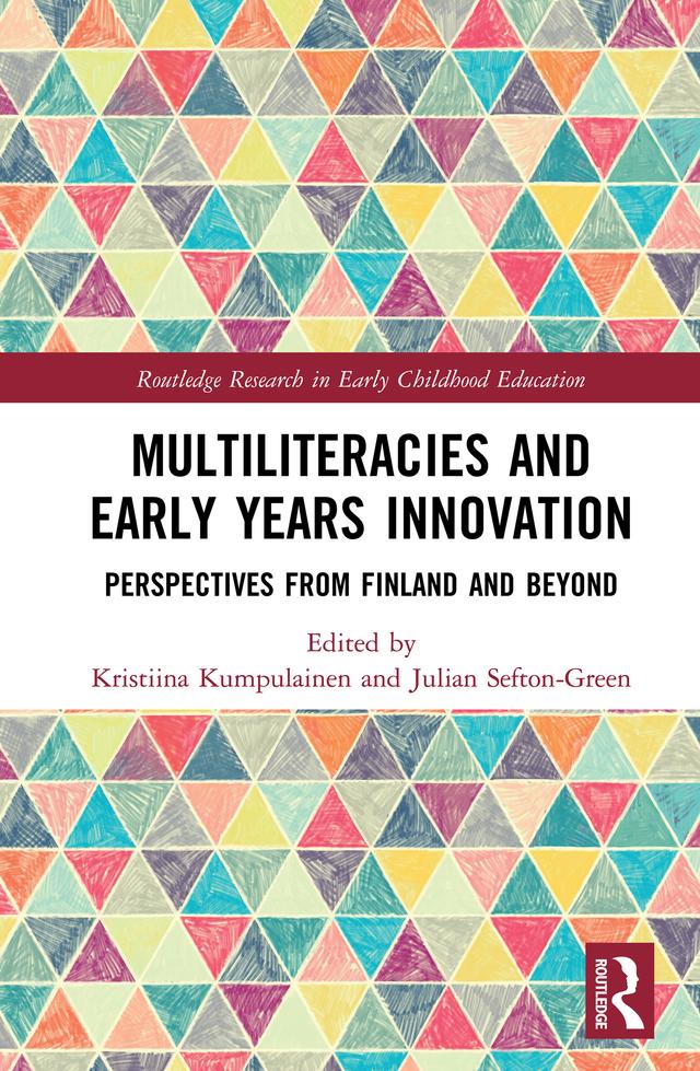 Multiliteracies and Early Years Innovation by Julian Sefton-Green, Kristiina Kumpulainen