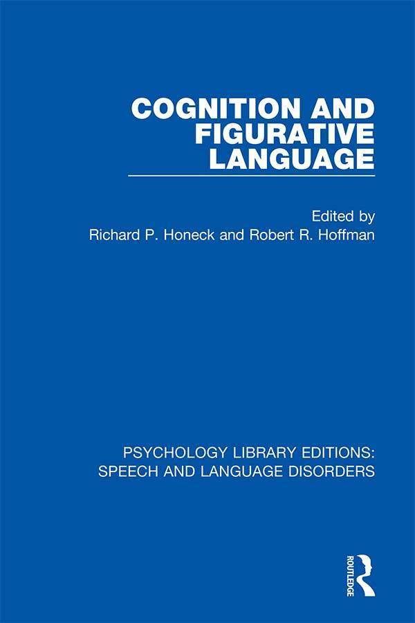 Cognition and Figurative Language by Richard P. Honeck, Robert R. Hoffman