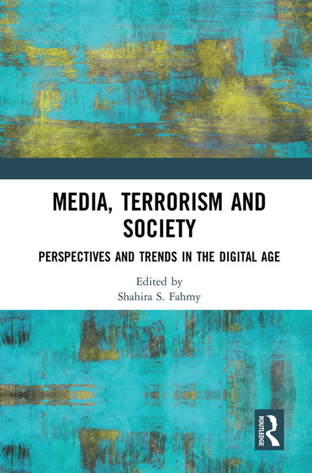 Media, Terrorism and Society by Shahira S. Fahmy