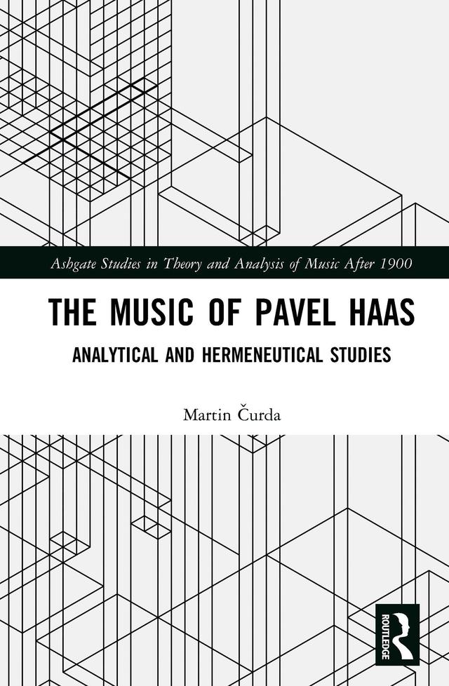 The Music of Pavel Haas by Martin Čurda