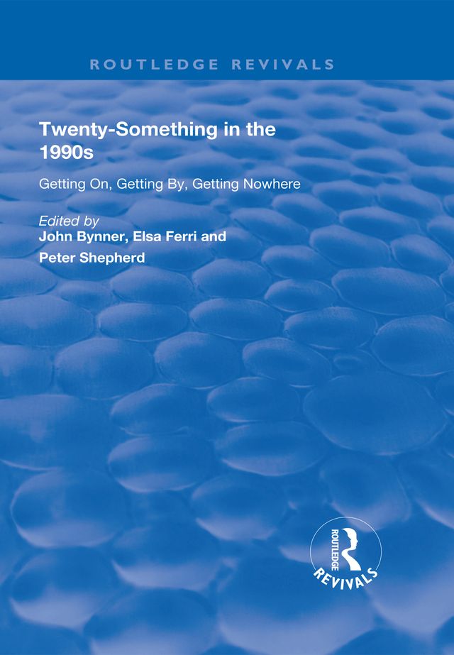 Twenty-Something in the 1990s by Elsa Ferri, John Bynner, Peter Shepherd