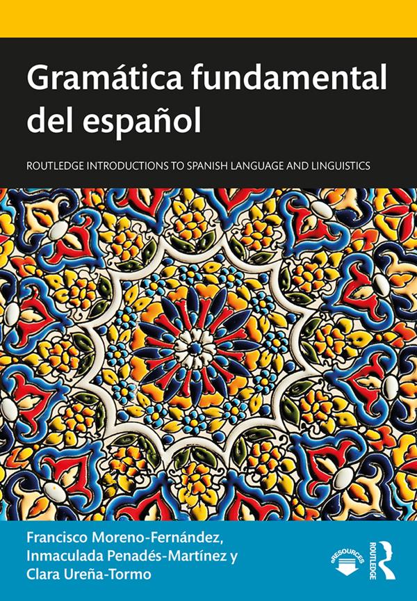Gramática fundamental del español by Clara Ureña-Tormo, Francisco Moreno-Fernández, Inmaculada Penadés-Martínez